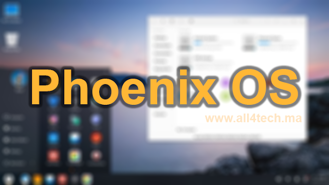 نظام Phoenix OS للكمبيوتر الشخصي على أساس منصة الأندرويد